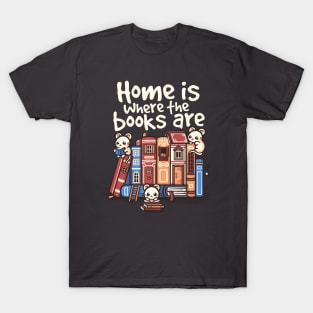 Home is where the books are T-Shirt